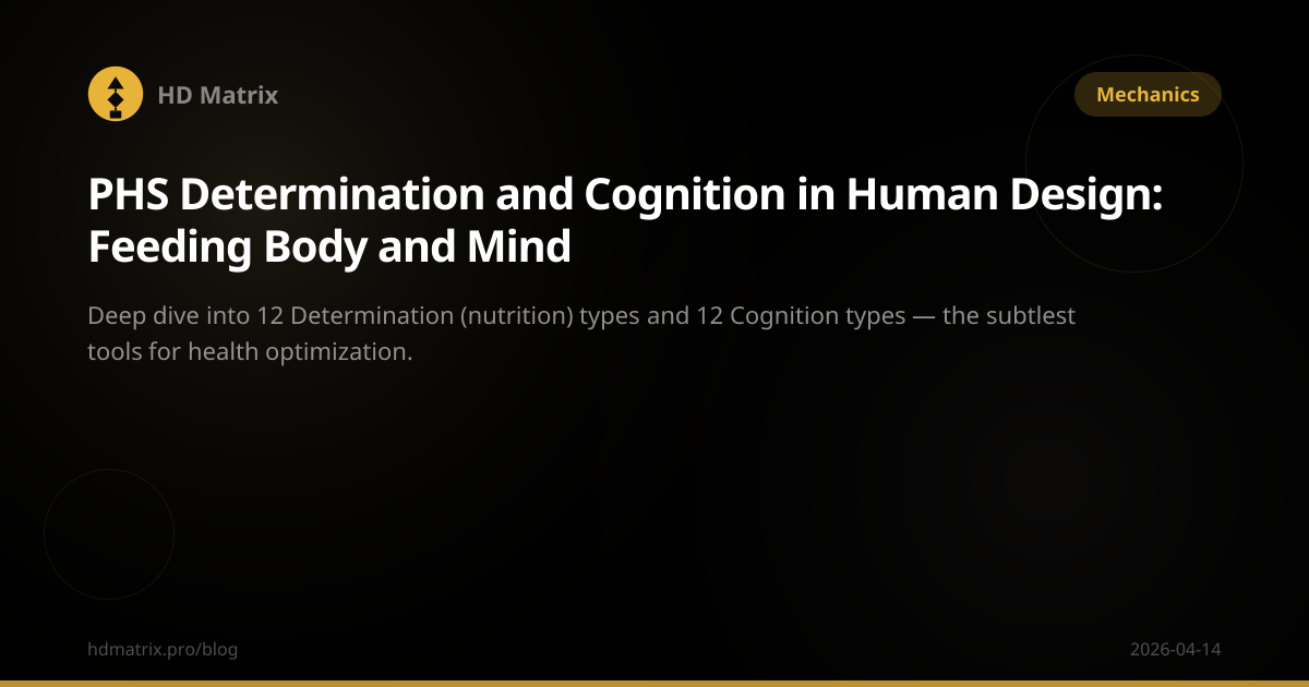 PHS Determination and Cognition in Human Design: Feeding Body and Mind